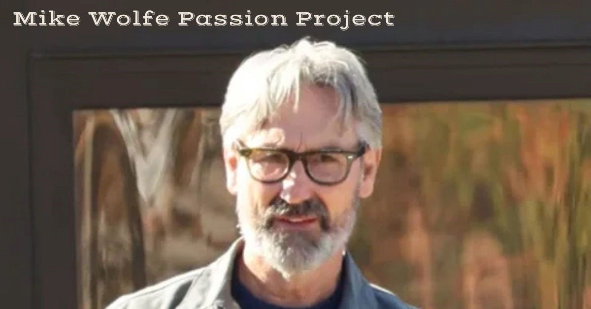 Mike wolfe passion project